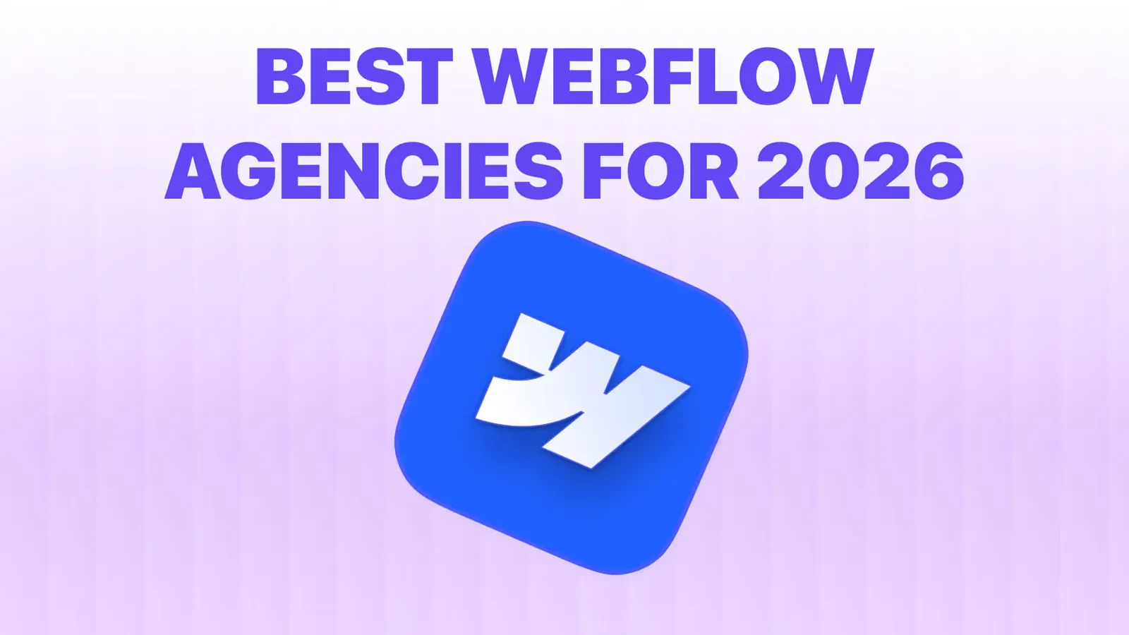 12 Best Webflow Agencies in 2026, Compared on Reviews, Prices and Partner Tiers