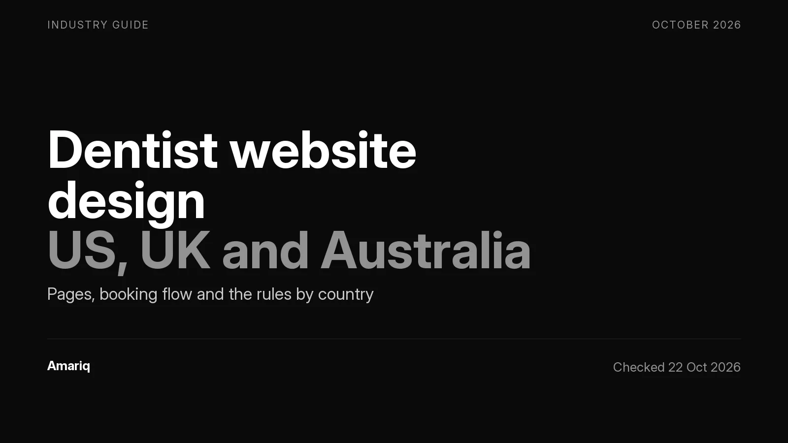 Dentist Website Design: The Pages, the Booking Flow and the Rules That Apply in the US, UK and Australia