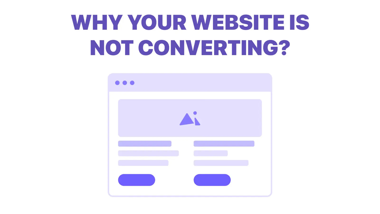 Why Your Website Is Not Converting (And How to Fix It)